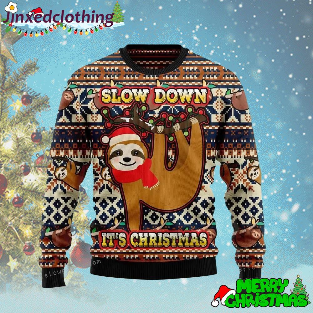 Sloth Slow Down Its Christmas Ugly Sweater 